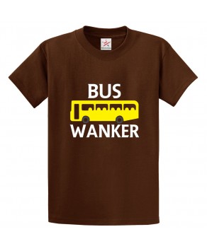 Bus Wanker Classic Unisex Kids and Adults T-Shirt For Movie Lovers